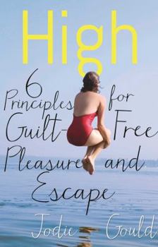 Paperback High: 6 Principles for Guilt-Free Pleasure and Escape Book