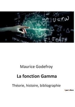 Paperback La fonction Gamma: Théorie, histoire, bibliographie [French] Book