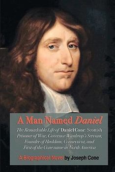 Paperback A Man Named Daniel: The Remarkable Life of Daniel Cone Book