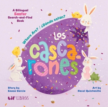 Where Are? / ¿Donde están? Los cascarones: A Bilingual Easter Search and Find Book (Lil' Libros Bilingual Book) (English and Spanish Edition)