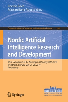Paperback Nordic Artificial Intelligence Research and Development: Third Symposium of the Norwegian AI Society, Nais 2019, Trondheim, Norway, May 27-28, 2019, P Book