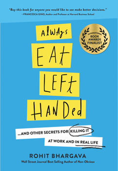 Paperback Always Eat Left Handed: 15 Surprising Secrets for Killing It at Work and in Real Life Book