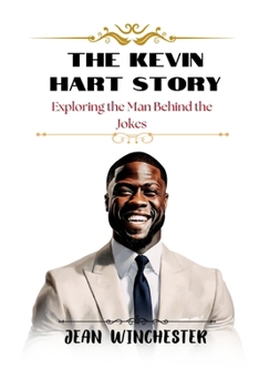 Paperback The Kevin Hart Story: Exploring the Man Behind the Jokes Book