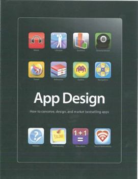 Spiral-bound App Design: How to Conceive, Design, and Market Bestselling Apps Book