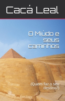 Paperback O Miúdo e seus caminhos: (Quem faz o seu destino?) [Portuguese] Book