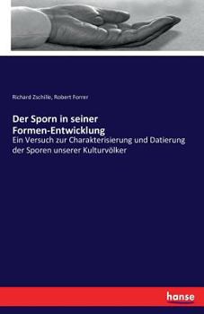 Paperback Der Sporn in seiner Formen-Entwicklung: Ein Versuch zur Charakterisierung und Datierung der Sporen unserer Kulturvölker [German] Book