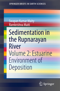 Paperback Sedimentation in the Rupnarayan River: Volume 2: Estuarine Environment of Deposition Book
