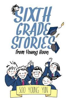 Paperback Sixth Grade Stories from Young Hoon Book