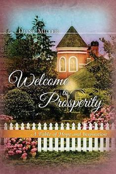 Paperback Welcome to Prosperity: A Fable of Hope and Inspiration Book