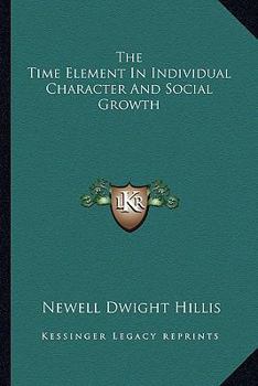 Paperback The Time Element In Individual Character And Social Growth Book