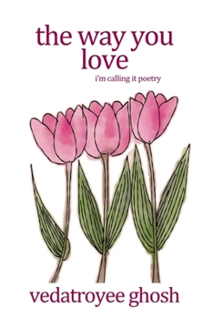 the way you love: i’m calling it poetry