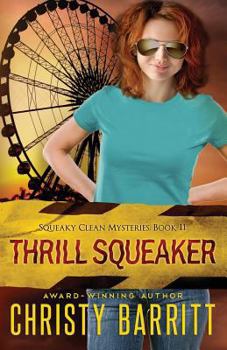 Thrill Squeaker - Book #11 of the Squeaky Clean Mysteries
