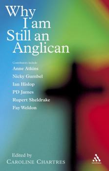 Hardcover Why I am Still an Anglican: Essays and Conversations Book