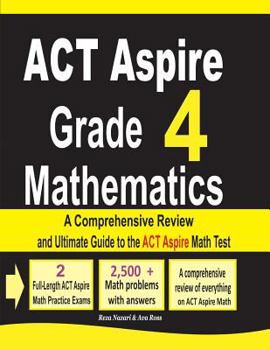 Paperback ACT Aspire Grade 4 Mathematics: A Comprehensive Review and Ultimate Guide to the ACT Aspire Math Test Book