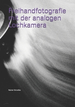 Paperback Freihandfotografie mit der analogen Lochkamera [German] Book