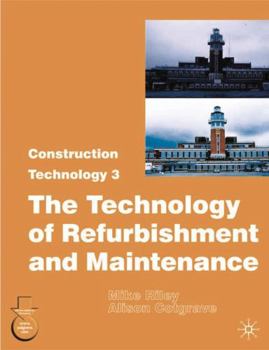 Paperback Construction Technology 3, the Technology of Refurbishment and Maintenance Book
