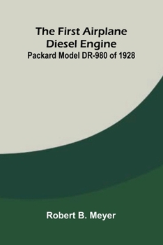 The First Airplane Diesel Engine: Packard Model DR-980 of 1928