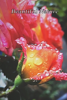 Beautiful Nature : For School and Notes, Gifts, 6 X 9 120 Pages Lined