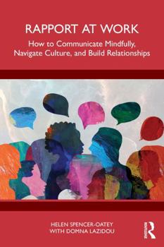 Paperback Rapport at Work: How to Communicate Mindfully, Navigate Culture, and Build Relationships Book