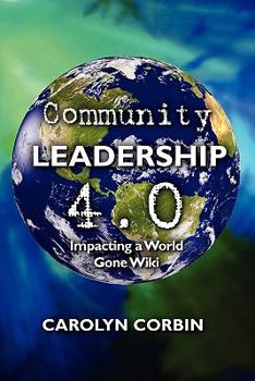Paperback Community Leadership 4.0: Impacting a World Gone Wiki Book