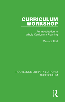 Paperback Curriculum Workshop: An Introduction to Whole Curriculum Planning Book