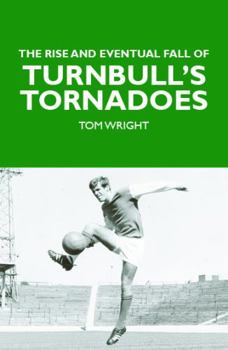 Paperback The Rise and Eventual Fall of Turnbull's Tornadoes Book