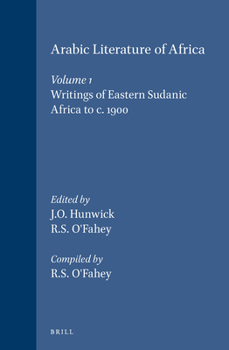 Hardcover Arabic Literature of Africa, Volume 1: Writings of Eastern Sudanic Africa to C. 1900 Book