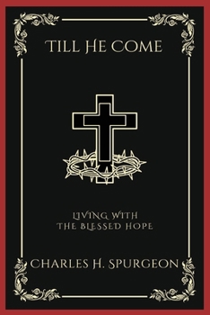 Paperback Till He Come: Living with the Blessed Hope (Grapevine Press) Book