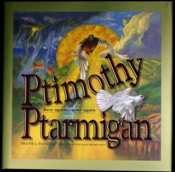 Hardcover Ptimothy Ptarmigan: Here Again ... Gone Again Book