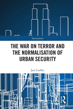 Paperback The War on Terror and the Normalisation of Urban Security Book