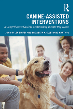 Paperback Canine-Assisted Interventions: A Comprehensive Guide to Credentialing Therapy Dog Teams Book