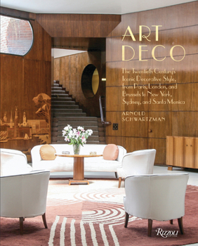 Hardcover Art Deco: The Twentieth Century's Iconic Decorative Style from Paris, London, and Brussels to New York, Sydney, and Santa Monica Book