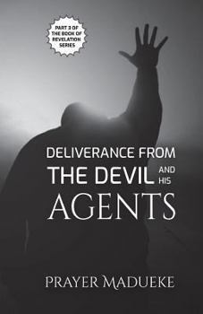 Paperback Deliverance from the Devil and His Agents Book