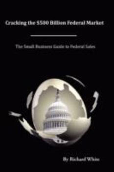 Paperback Cracking the $500 Billion Federal Market Book