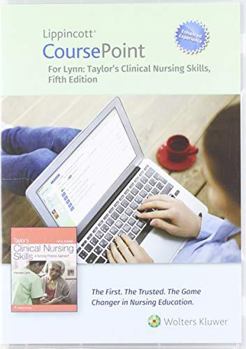 Misc. Supplies Lippincott Coursepoint Enhanced for Lynn: Taylor's Clinical Nursing Skills: A Nursing Process Approach Book