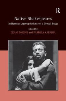 Paperback Native Shakespeares: Indigenous Appropriations on a Global Stage Book