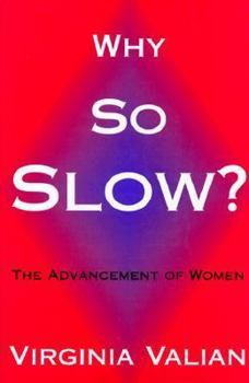 Hardcover Why So Slow?: The Advancement of Women Book