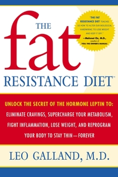 Paperback The Fat Resistance Diet: Unlock the Secret of the Hormone Leptin To: Eliminate Cravings, Supercharge Your Metabolism, Fight Inflammation, Lose Book