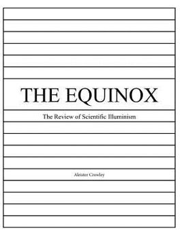 The Equinox, Vol. 1, No. 4: The Review of Scientific Illuminism - Book #1.04 of the Equinox
