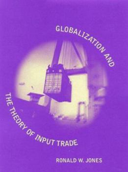 Hardcover Globalization and the Theory of Input Trade Book
