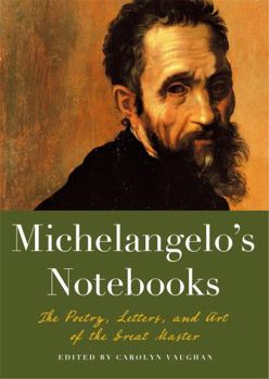 Paperback Michelangelo's Notebooks: The Poetry, Letters, and Art of the Great Master Book
