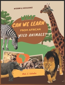 Paperback What Can We Learn from African Wild Animals? Book