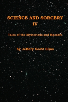Paperback Science and Sorcery IV: Tales Mysterious and Macabre Book