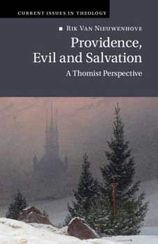 Providence, Evil and Salvation: A Thomist Perspective (Current Issues in Theology)