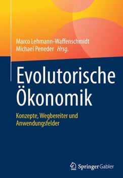 Paperback Evolutorische Ökonomik: Konzepte, Wegbereiter Und Anwendungsfelder [German] Book