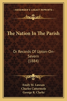 Paperback The Nation In The Parish: Or Records Of Upton-On-Severn (1884) Book