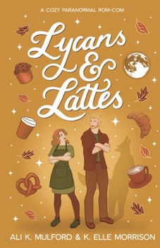 Paperback Lycans & Lattes: A cozy paranormal rom-com Book
