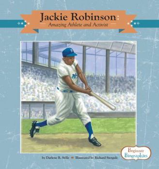 Jackie Robinson: Amazing Athlete and Activist: Amazing Athlete and Activist - Book  of the Beginner Biographies