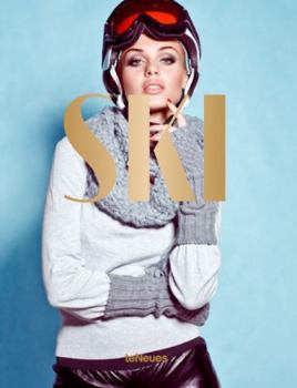 The Ski Book: A Tribute to Skiing's Finest Destinations, Gear, and Icons