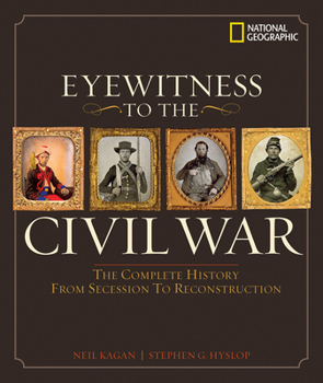 Hardcover Eyewitness to the Civil War: The Complete History from Secession to Reconstruction Book